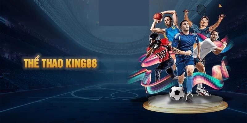 Kèo cược cực khủng tại sảnh thể thao King88